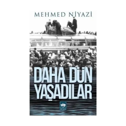 Daha Dün Yaşadılar