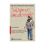 Türk Bilim Adamlarının Bakış Açısından İslam ve Modernite