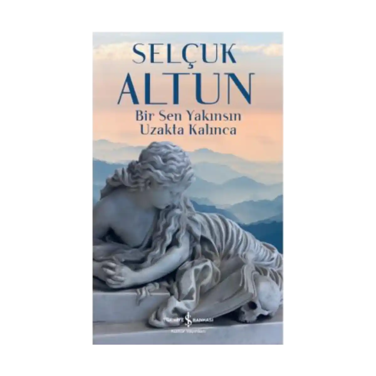 5a74b-bir-sen-yakinsin-uzakta-kalinca-1-1.webp Bir Sen Yakınsın Uzakta Kalınca - Görsel 1