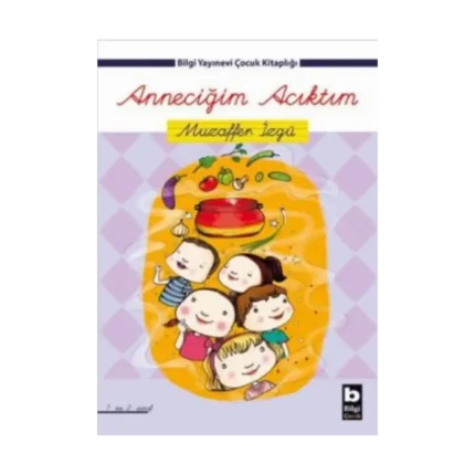 Anneciğim Acıktım