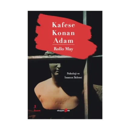 Kafese Konan Adam - Psikoloji ve İnsanın İkilemi