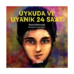 Uykuda ve Uyanık 24 Saat