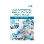 Sağlık Kurumlarında Finansal Yönetim ve Maliyet Analizi
