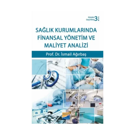 Sağlık Kurumlarında Finansal Yönetim ve Maliyet Analizi
