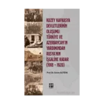 Kuzey Kafkasya Devletlerinin Oluşumu Türkiye ve Azerbeycan' ın Yardımından Rusya'nın İşgaline Kadar