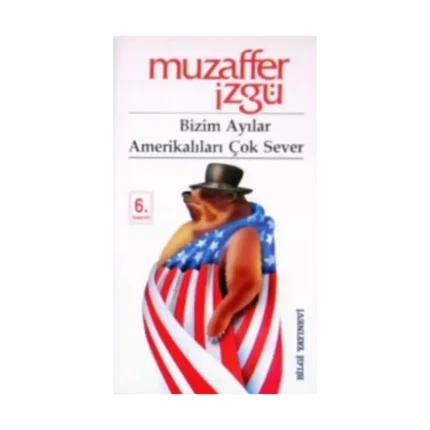 Bizim Ayılar Amerikalıları Çok Sever