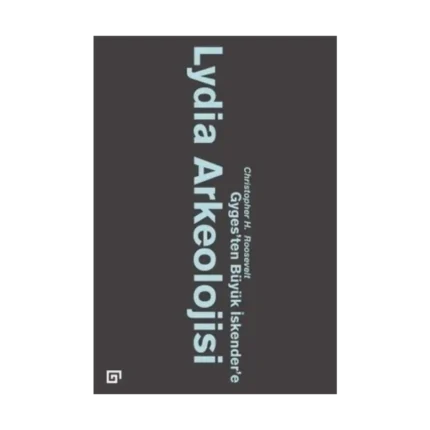 Gyges'ten Büyük İskender'e Lydia Arkeolojisi