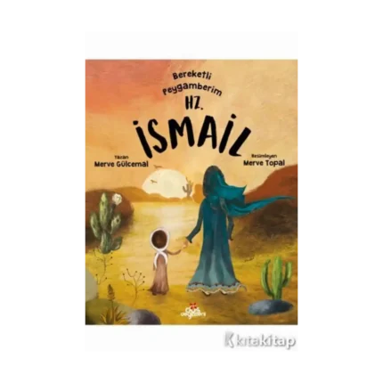 Bereketli Peygamberim Hz. İsmail
