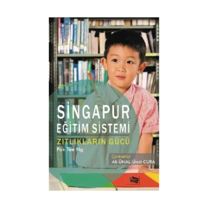 Singapur Eğitim Sistemi Zıtlıkların Gücü