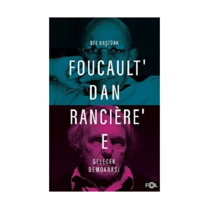 Foucault’dan Ranciere’e Gelecek Demokrasi