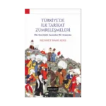 Türkiye'de İlk Tarikat Zümreleşmeleri