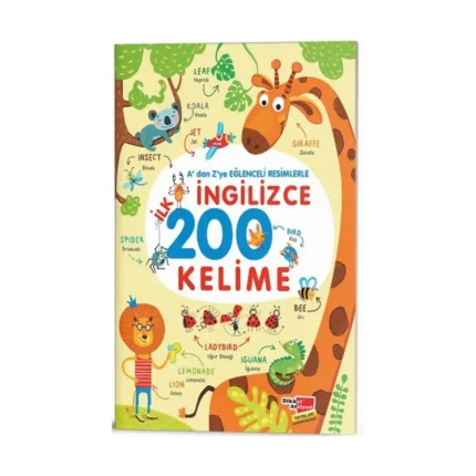 A'dan Z'ye Eğlenceli Resimlerle İngilizce İlk 200 Kelime