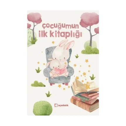 Çocuğumun İlk Kitaplığı (Fleksi Kapak)