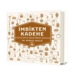 İmbikten Kadehe – Distile İçkiler Dünyası (Ciltli)