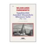 Kapadokya’daki Amerikalı Misyonerlerin Bilinmeyen Tarihi (1853-1903)