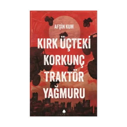 Kırk Üçteki Korkunç Traktör Yağmuru