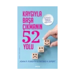 Kaygıyla Başa Çıkmanın 52 Yolu - İç Huzura Ulaştıran Alıştırmalar