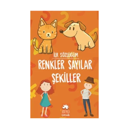 İlk Sözlüğüm Renkler Sayılar Şekiller