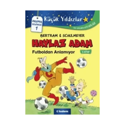 Haylaz Adam Futboldan Anlamıyor (5.Kitap)
