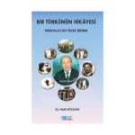 Bir Türkünün Hikayesi Nem’alacak Felek Benim