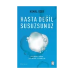 Hasta Değil Susuzsunuz