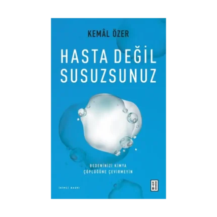 Hasta Değil Susuzsunuz