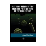 Death And Resurrection From The Point Of View Of The Cell-Theory
