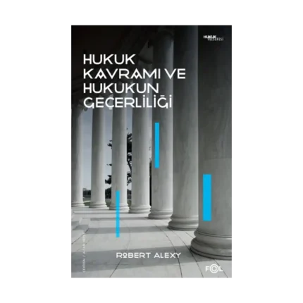 Hukuk Kavramı ve Hukukun Geçerliliği