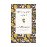 Yeşilin Kızı Anne (Bez Ciltli)