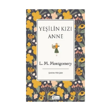 Yeşilin Kızı Anne (Bez Ciltli)