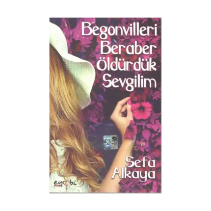 Begonvilleri Beraber Öldürdük Sevgilim