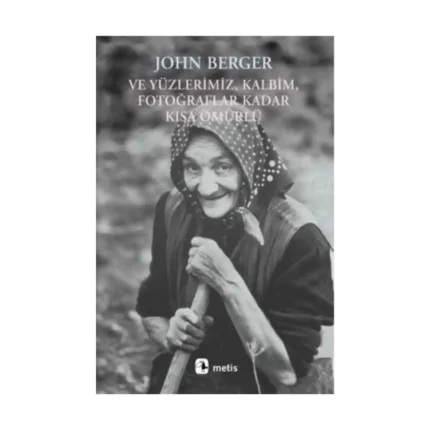 Ve Yüzlerimiz, Kalbim, Fotoğraflar Kadar Kısa Ömürlü