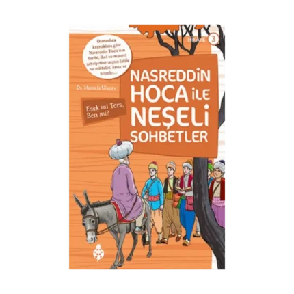 Nasreddin Hoca ile Neşeli Sohbetler 3 - Eşek Mi Ters, Ben Mi?