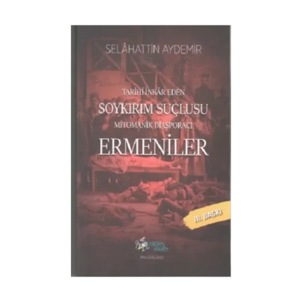 Tarihi İnkar Eden Soykırım Suçlusu