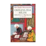 Osmanlı'da Bilim - Kültürel Yaratı ve Bilgi Alışverişi