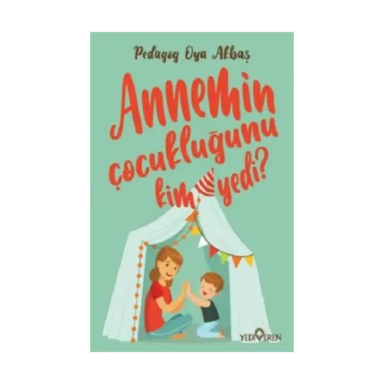 Annemin Çocukluğunu Kim Yedi?