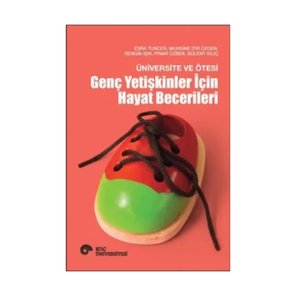 Üniversite ve Ötesi - Genç Yetişkinler İçin Hayat Becerileri