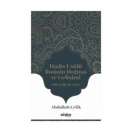 Hadis Usûlü İlminin Doğuşu ve Gelişimi