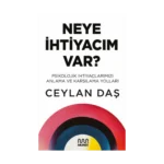 Neye İhtiyacım Var?