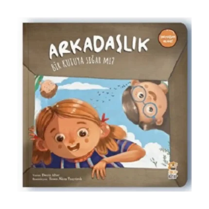 Arkadaşlık Bir Kutuya Sığar Mı?