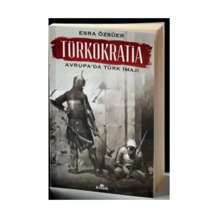 Türkokratia - Avrupa’da Türk İmajı