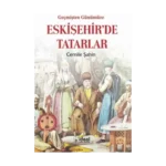 Geçmişten Günümüze Eskişehir'de Tatarlar