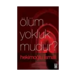 Ölüm Yokluk mudur?