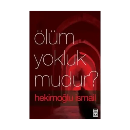 Ölüm Yokluk mudur?