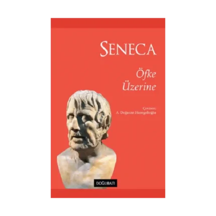 Seneca - Öfke Üzerine