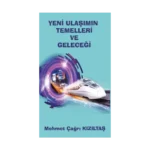 Yeni Ulaşımın Temelleri Ve Geleceği
