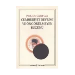 Cumhuriyet Devrimi ve Öngörülmeyen Bugünü