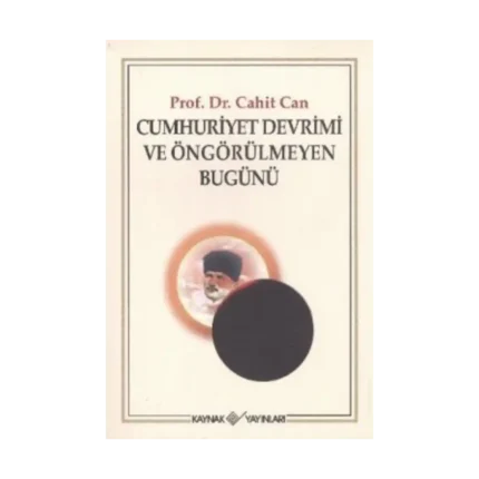 Cumhuriyet Devrimi ve Öngörülmeyen Bugünü