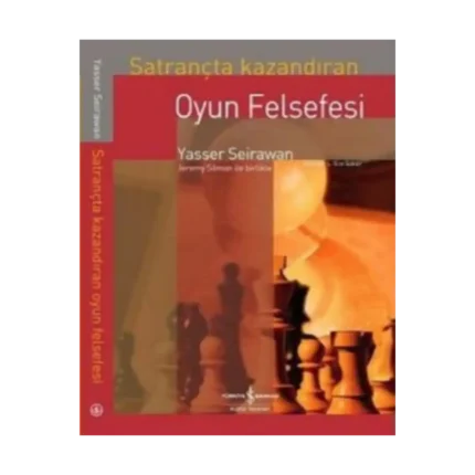 Satrançta Kazandıran Oyun Felsefesi