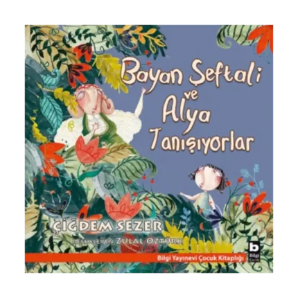 Bayan Şeftali ve Alya Tanışıyorlar